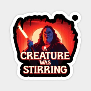 A CREATURE WAS STIRRING Magnet