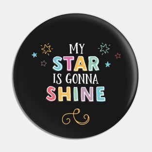 Star is Gonna Shine Pin