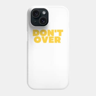 Don't Overthink Phone Case