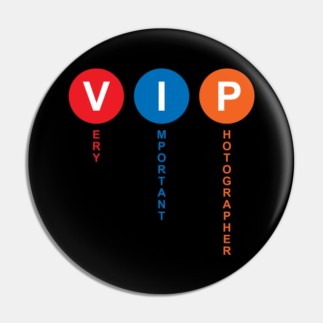 VIP - Very Important Photographer Pin by bryankremkau