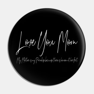 LOVE YOU MOM Pin