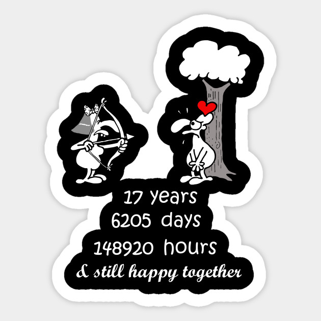 17th Wedding Anniversary Gifts For Him Her Funny Couple Graphic 17th Wedding Anniversary Gifts Pegatina Teepublic Mx