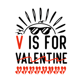 V Is For vacation Funny Valentines Day vacation lover  Men Women T-Shirt