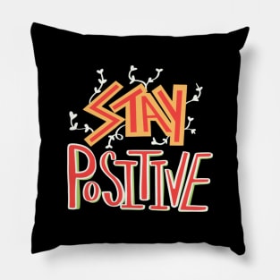 Stay positive Pillow