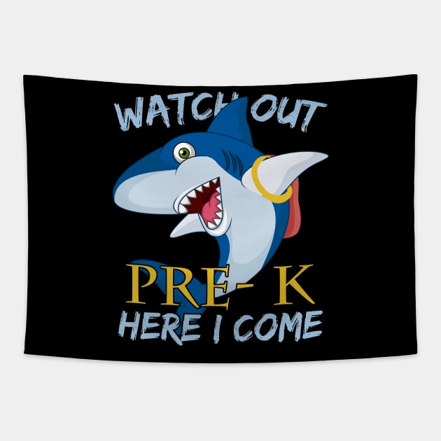 Funny Shark Watch Out Pre-k Here I Come Tapestry by kateeleone97023