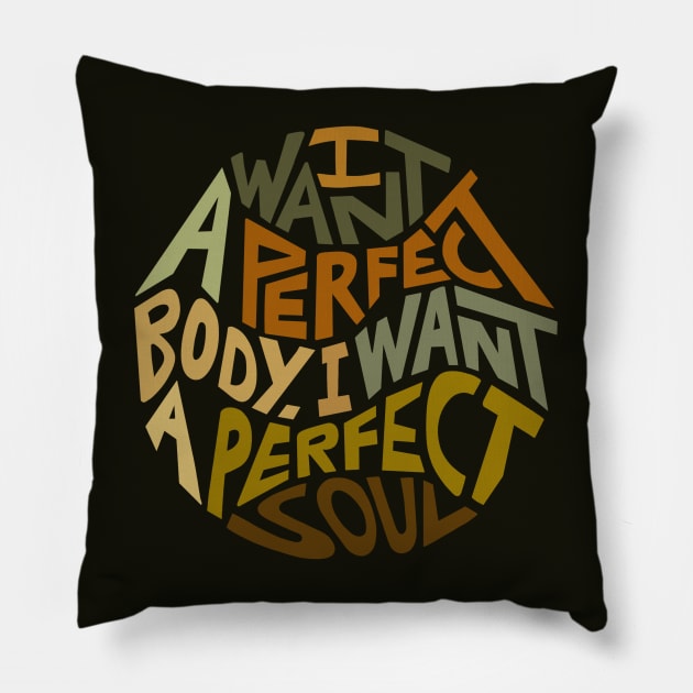 I Want A Perfect Body I Want A Perfect Soul Word Art Pillow by Slightly Unhinged