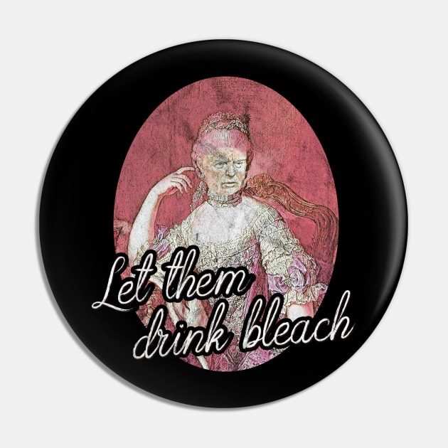 Trump - Let Them Drink Bleach Dark Pin by karutees