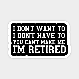 Funny Retirement quote Magnet