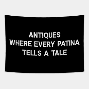 Antiques Where Every Patina Tells a Tale Tapestry