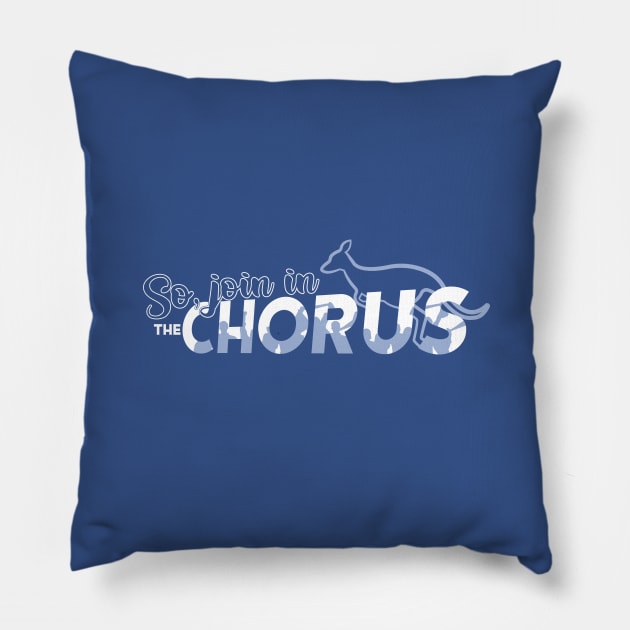 So, Join in the Chorus Pillow by BobbyShaftoe