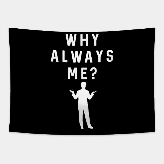 Why always me? Tapestry by Raw Designs LDN