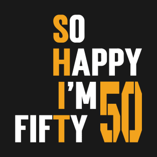 So Happy I'm Fifty -50 Vintage T-Shirt