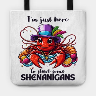 I'm Just Here To Start Some Shenanigans Tote