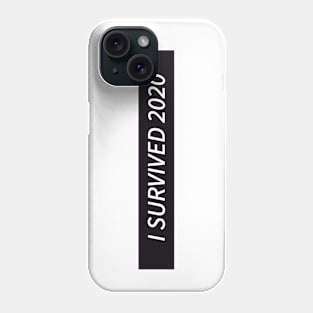 I Survived 2020 Phone Case