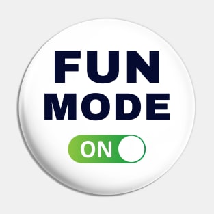Fun Mode: On Pin