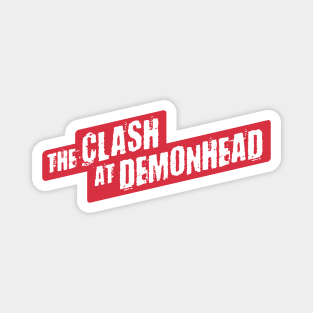 The Clash at Demonhead Magnet