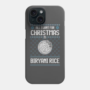 All I Want For Christmas Is Baba Biryani Rice - Ugly Xmas Sweater For Biryani Rice Lover Phone Case