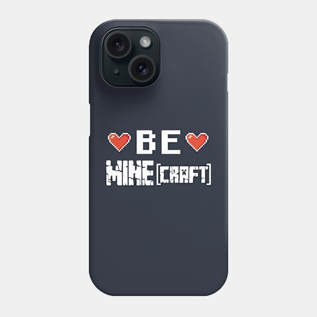 Gaming Valentines Day Gift, Dream Smp Legends, Minecraft Lover Saying - Be Mine Phone Case by EleganceSpace