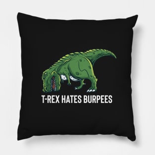 T Rex Hates Burpees Pillow