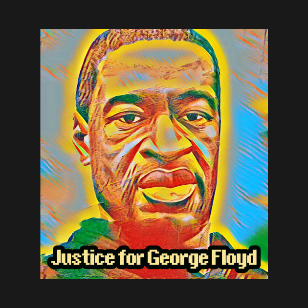 Justice for George Floyd by BABA KING EVENTS MANAGEMENT