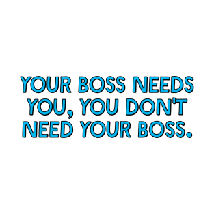 Your Boss Needs You - Unionise T-Shirt