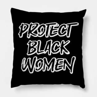 Protect Black Women Pillow