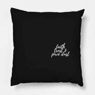 Faith Trust and Pixie Dust Pillow