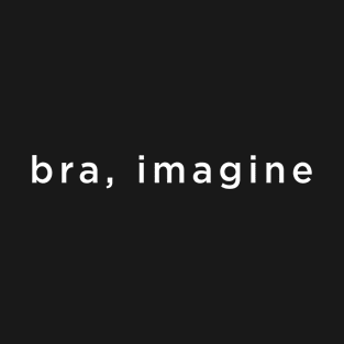 Bra imagine T-Shirt