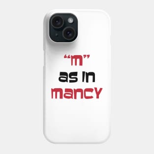 "M" As In Mancy Phone Case
