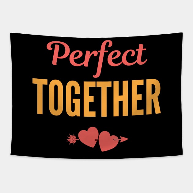 Perfect together Lovely Saying for couple lover Design Tapestry by Hohohaxi