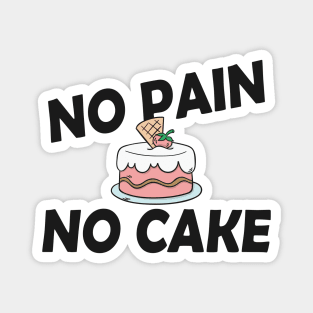 Cake - No pain No Cake Magnet