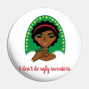 I Don't Do Ugly Sweaters 1 Pin