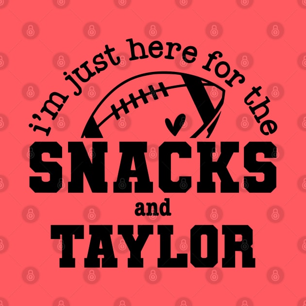 Just Here for the Snacks and Taylor Superbowl Football Fans by Shirts by Jamie