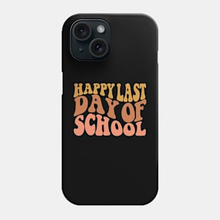 Funny Last Day of School Hilarious Gift Idea Phone Case