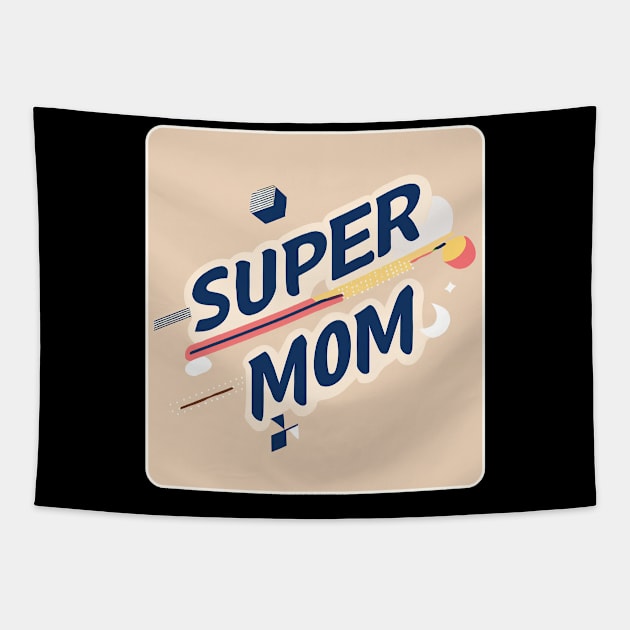 Super Mom - Motherday Shirt Tapestry by POD24