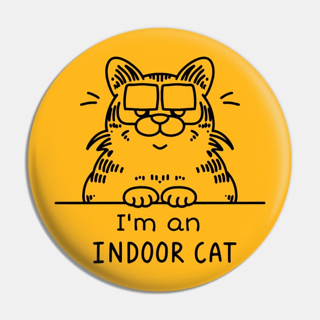 Funny cat I'm an Indoor cat Pin by Tee.gram