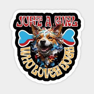 Just a Girl Who Loves Dogs Funny Dog Lovers Magnet