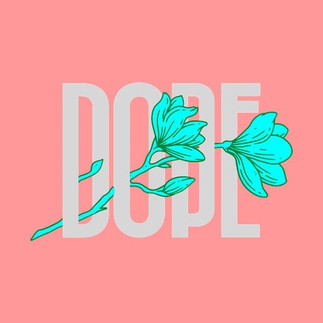 dope by DeekayGrafx