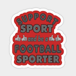 Support Sport Football Sporter Magnet