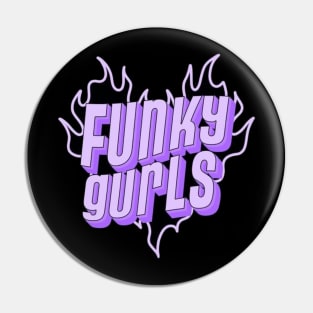 Funky gurls Pin