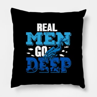 Real Men Go Deep Scuba Diver Pillow