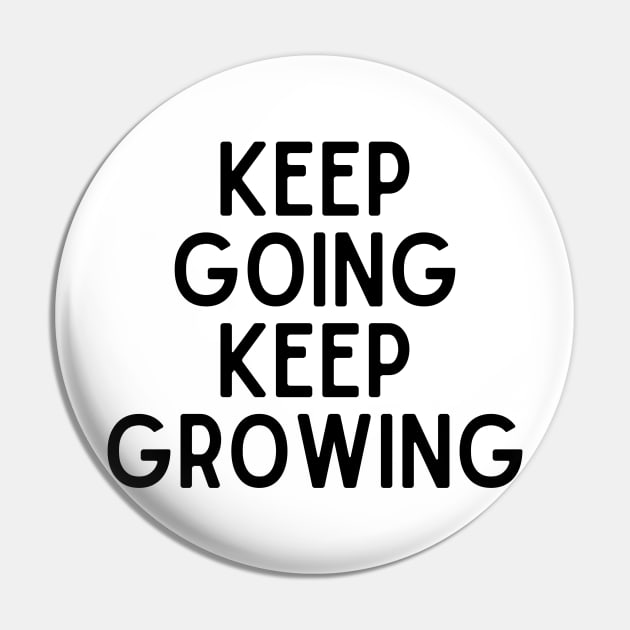 Keep going keep growing - Inspiring Life Quotes Pin by BloomingDiaries