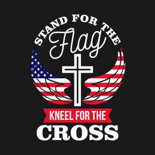 Stand For The Flag Kneel For The Cross Wings Patriotic T-Shirt