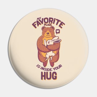 My Favorite Place Is Inside Your Hug Pin