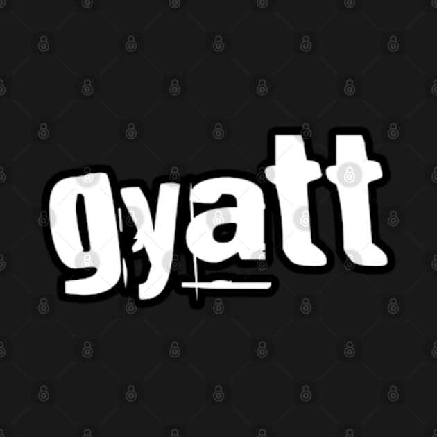 Gyatt by MaystarUniverse