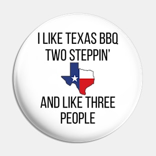 I Like Texas BBQ and Two Steppin' Pin