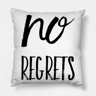 No regrets Pillow