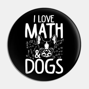 I Love Math And Dogs Pin