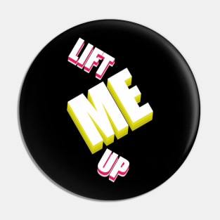 Lift Me Up Pin