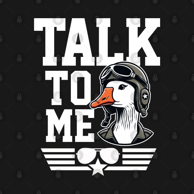 Talk to Me Goose by DetourShirts